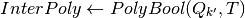 InterPoly \leftarrow PolyBool(Q_{k'},T)